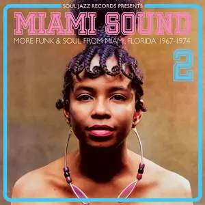 VA - Soul Jazz Records presents Miami Sound 2 – More Funk & Soul From Miami, Florida 1967-74 (2024) [Official Digital Download]