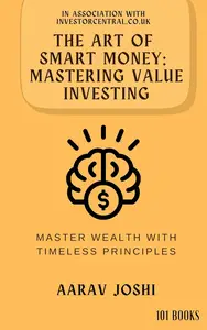 The Art of Smart Money: Mastering Value Investing