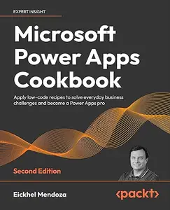 Microsoft Power Apps Cookbook - Second Edition (Repost)