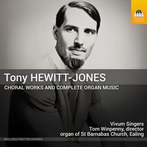 Vivum Singers, Francesca Massey & Tom Winpenny - Tony Hewitt-Jones: Choral Works and Complete Organ Music (2026) [24/96]