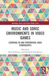 Music and Sonic Environments in Video Games