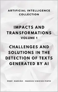 IMPACTS AND TRANSFORMATIONS: CHALLENGES AND SOLUTIONS IN THE DETECTION OF TEXTS GENERATED BY ARTIFICIAL INTELLIGENCE