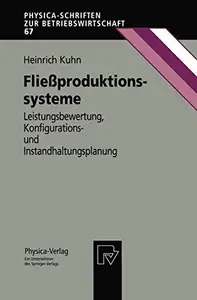 Fließproduktionssysteme: Leistungsbewertung, Konfigurations- und Instandhaltungsplanung