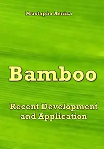 "Bamboo Recent Development and Application" ed. by Mustapha Asniza