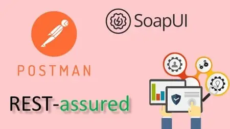 Learn API  Testing using Postman, SoapUI & RestAssured