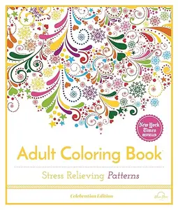 Stress Relieving Patterns: Adult Coloring Book, Celebration Edition