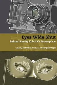 Eyes Wide Shut: Behind Stanley Kubrick's Masterpiece