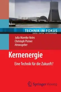 Kernenergie: Eine Technik für die Zukunft?