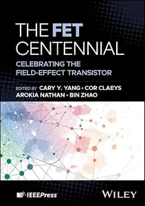 The FET Centennial: Celebrating the Field-Effect Transistor