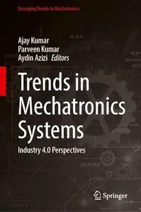 Trends in Mechatronics Systems