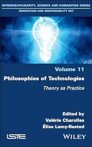 Philosophies of Technologies: Theory as Practice