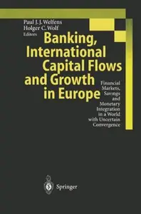 Banking, International Capital Flows and Growth in Europe: Financial Markets, Savings and Monetary Integration in a World with