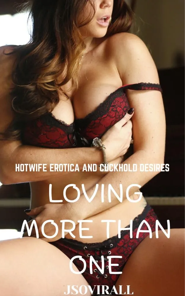 Loving More Than One: Hotwife Erotica and Cuckold Desires
