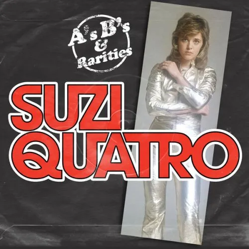 Suzi Quatro - A's, B's And Rarities (2025 Edition) (2004)