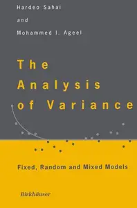 The Analysis of Variance: Fixed, Random and Mixed Models