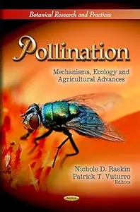 Pollination: Mechanisms, Ecology and Agricultural Advances