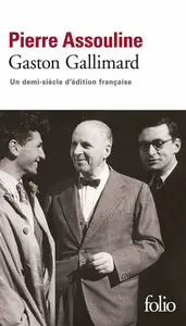 Pierre Assouline - Pierre Assouline Gaston Gallimard