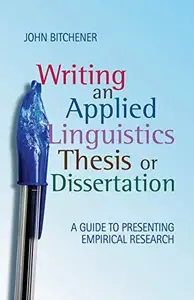 Writing an Applied Linguistics Thesis or Dissertation: A Guide to Presenting Empirical Research