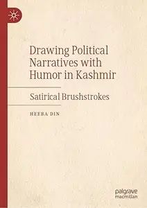 Drawing Political Narratives with Humor in Kashmir: Satirical Brushstrokes