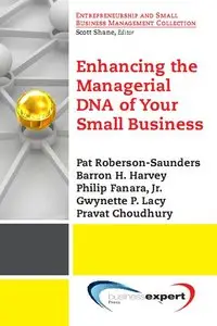 Enhancing the Managerial DNA of Your Small Business