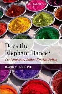 Does the Elephant Dance?: Contemporary Indian Foreign Policy (repost)