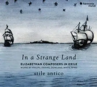 Stile Antico - In A Strange Land (2019) {Harmonia Mundi}