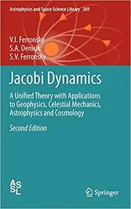 Jacobi Dynamics: A Unified Theory with Applications to Geophysics, Celestial Mechanics, Astrophysics and Cosmology  Ed 2