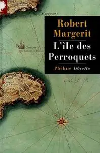 Robert Margerit, "L'île des perroquets