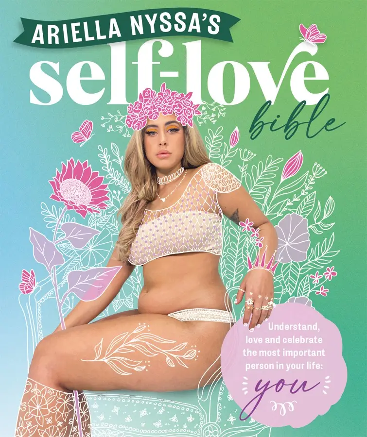 Ariella Nyssa's Self-love Bible: Understand, Love and Celebrate the Most Important Person In Your Life: You