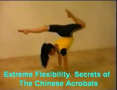 "Extreme Flexibility. Secrets of The Chinese Acrobats"