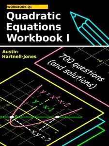 Quadratic Equations Workbook I