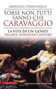 Annalisa Stancanelli - Forse non tutti sanno che Caravaggio