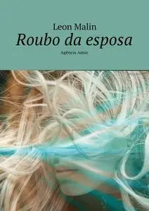 «Roubo da esposa. Agência Amur» by Leon Malin