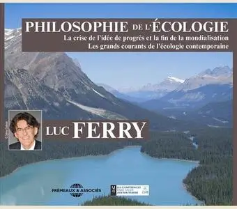 Luc Ferry, "Philosophie de l'écologie"
