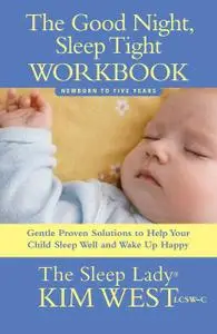 «Good Night, Sleep Tight Workbook» by Kim West