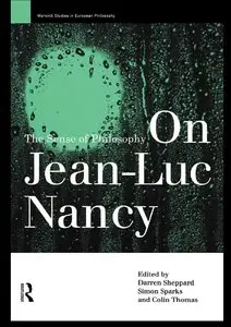 On Jean-Luc Nancy: The Sense of Philosophy (repost)