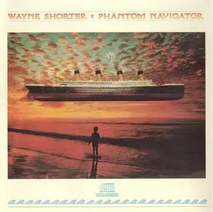 Wayne Shorter - Phantom Navigator (1987) {CBS} [Re-Up]