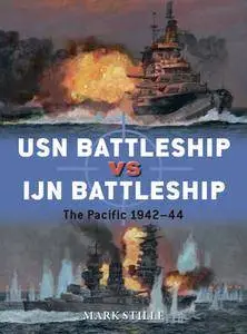 USN Battleship vs IJN Battleship: The Pacific 1942-1944 (Osprey Duel 83)