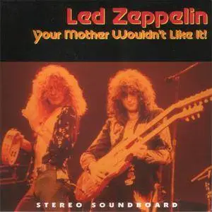 Led Zeppelin - Your Mother Wouldn't Like It (3CD) (1998) {The Diagrams Of Led Zeppelin}