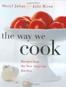 The Way We Cook: Recipes from the New American Kitchen (repost)