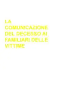 La comunicazione del decesso improvviso ai familiari delle vittime