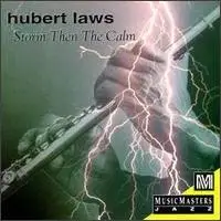 Hubert Laws - Storm Then the Calm