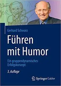 Führen mit Humor: Ein gruppendynamisches Erfolgskonzept (Repost)
