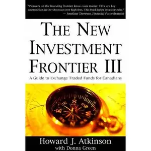 New Investment Frontier 3: A Guide to Exchange Traded Funds for Canadians  
