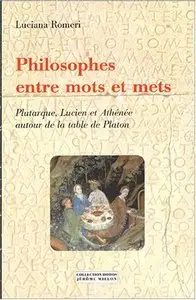 Philosophes entre mots et mets. : Plutarque, Lucien et Athénée autour de la table de Platon