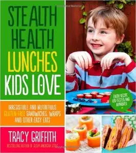 Stealth Health Lunches Kids Love (Repost)