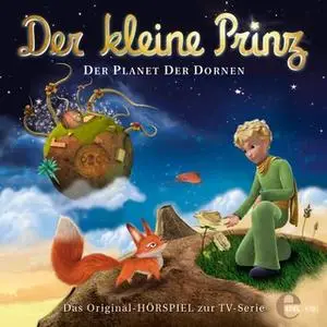 «Der kleine Prinz - Folge 5: Der Planet der Dornen» by Thomas Karallus