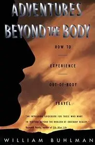 Adventures beyond the body: how to experience out-of-body travel (Repost)