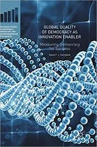 Global Quality of Democracy as Innovation Enabler: Measuring Democracy for Success