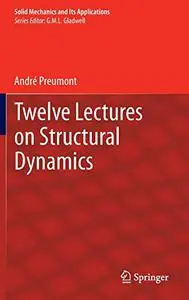 Twelve Lectures on Structural Dynamics